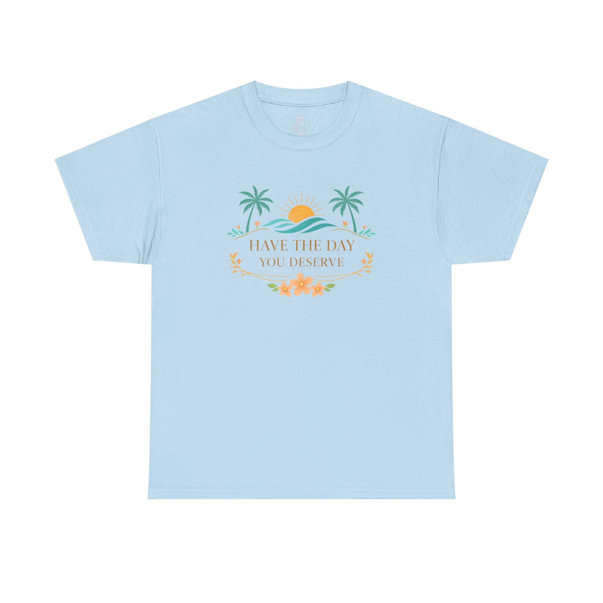 Have The Day You Deserve T-Shirt — Tropical Sunset Palm Tee