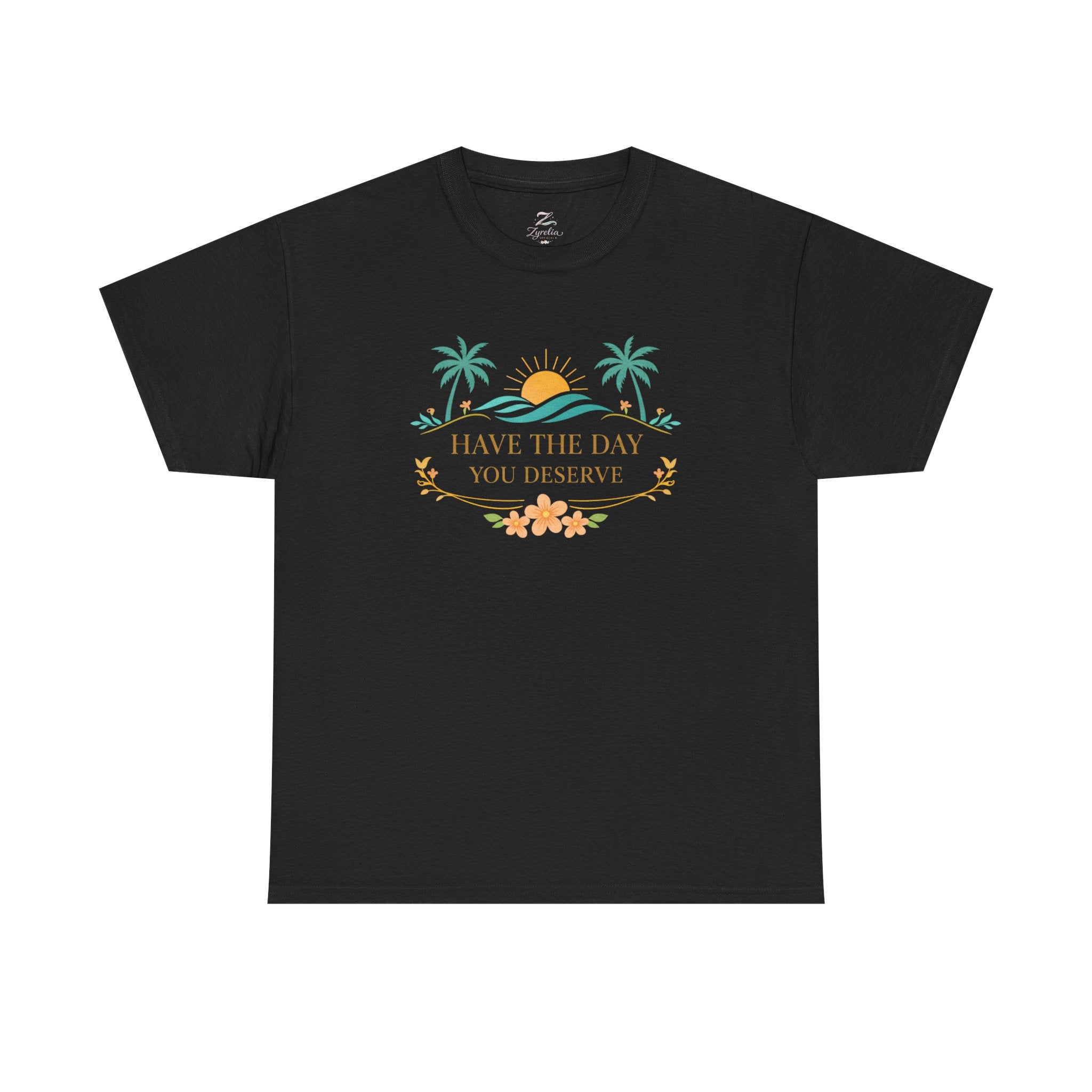 Have The Day You Deserve T-Shirt — Tropical Sunset Palm Tee