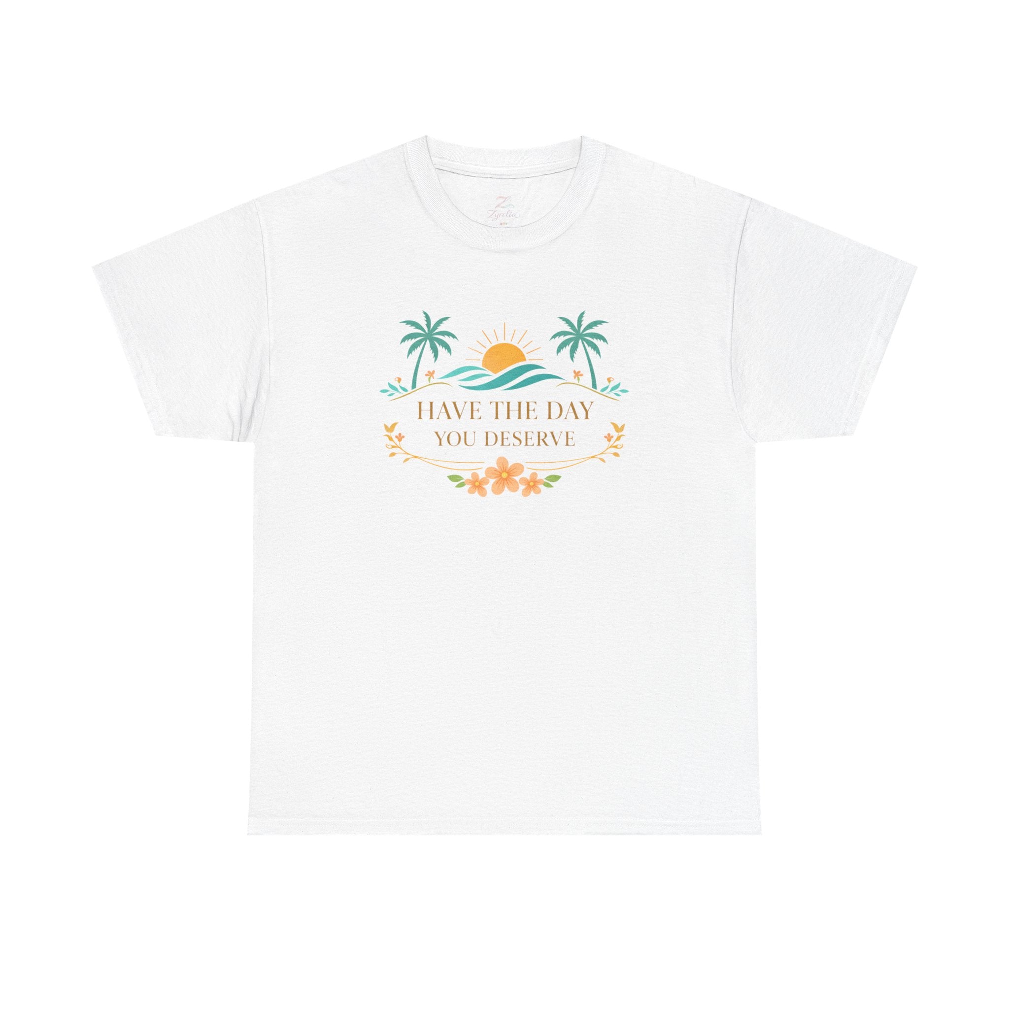 Have The Day You Deserve T-Shirt — Tropical Sunset Palm Tee
