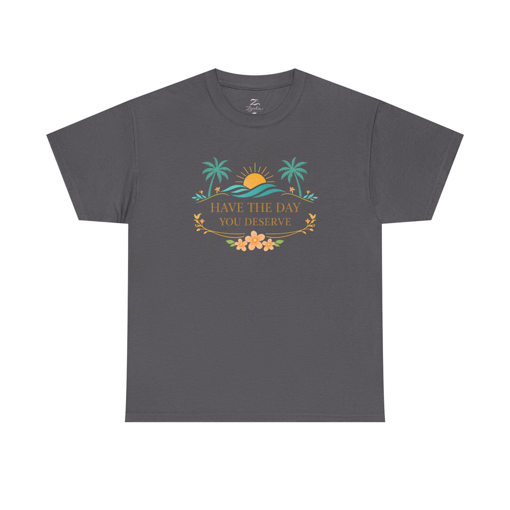 Have The Day You Deserve T-Shirt — Tropical Sunset Palm Tee
